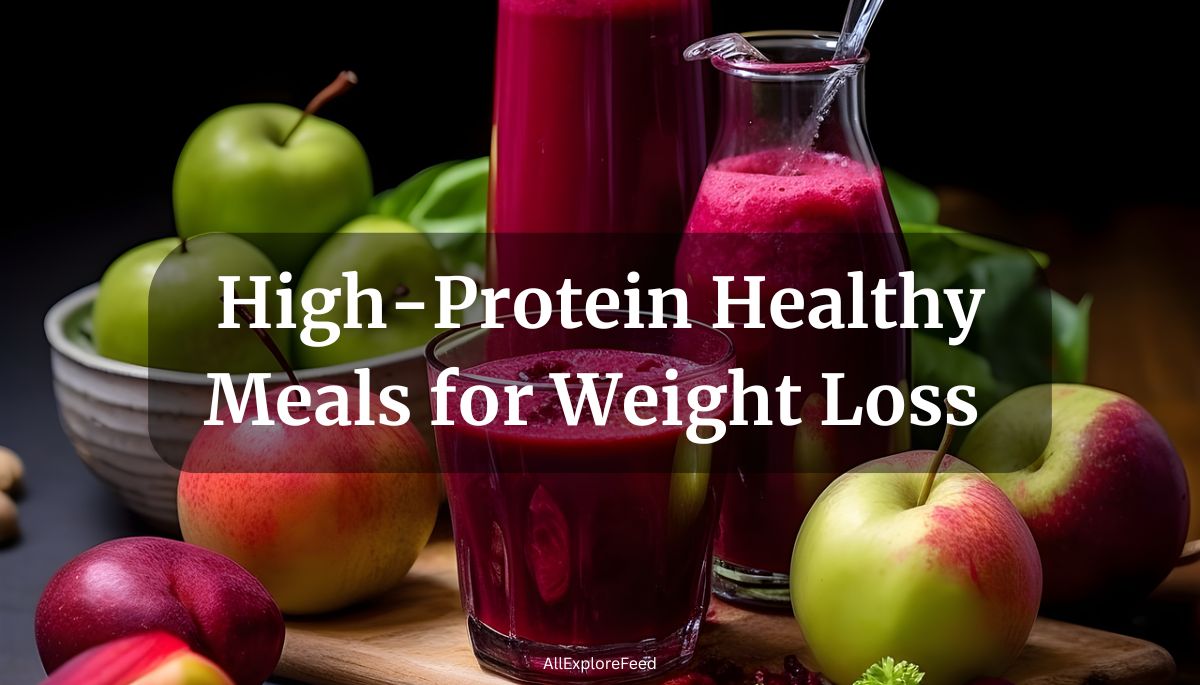Healthy Meals for Weight Loss with High Protein for Fitness